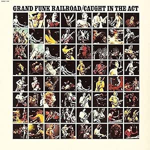 Grand Funk Railroad Caught in the Act（グランド・ファンク・ツアー’75）