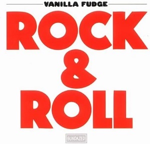 Vanilla Fudge　Rock & Roll（1969年）